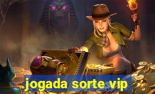 jogada sorte vip